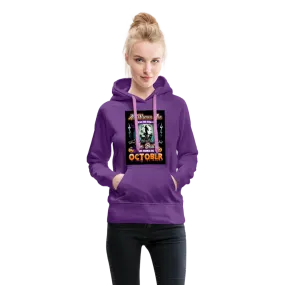 All Women Are Created Equal The Best Are Born In October Women’s Premium Hoodie